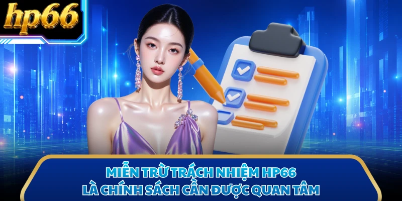 Miễn trừ trách nhiệm HP66 là chính sách cần được quan tâm
